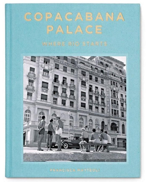 Cover of the book "Copacabana Palace: Where Rio Starts" by Vendome, showcasing a vintage black-and-white photograph of people gathered outside the iconic Copacabana Palace Hotel in Rio de Janeiro.