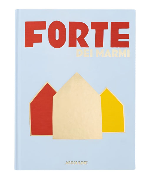 The cover of the book "Forte dei Marmi," published by Assouline, showcases three minimalistic house shapes in red, gold, and yellow against a light blue background, capturing the charm of Tuscany's Mediterranean coast.