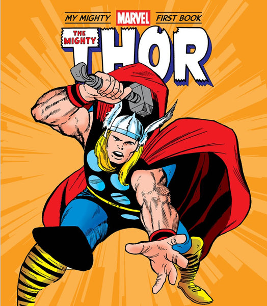 Comic book cover featuring Thor, the Norse God of Thunder, clad in a red cape and helmet, wielding his iconic hammer under "The Mighty Thor: My Mighty Marvel First Book" title. An orange burst pattern creates an electrifying backdrop, perfect for fans of Abrams eagerly anticipating another legendary Marvel adventure.