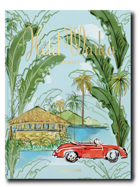 Illustrated book cover of "Hotel Wailea" by Assouline, depicting a tropical scene with a red convertible, a thatched-roof building, and lush greenery—capturing the essence of a luxurious Hawaiian-island escape at this Maui boutique resort.