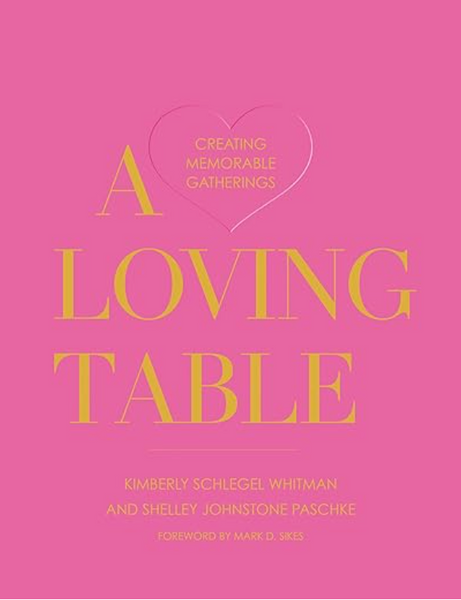 A book cover with a pink background titled "Loving Table: Creating Memorable Gatherings by Kimberly Whitman" by Gibbs Smith. Foreword by Mark D. Sikes.