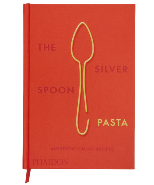 Silver Spoon Pasta: Authentic Italian Recipes