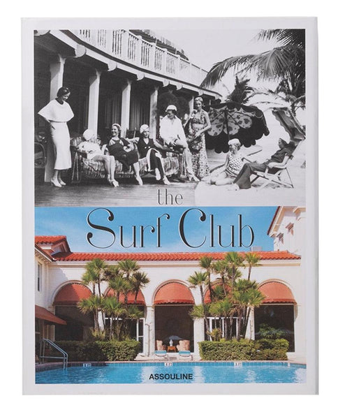 The cover of “The Surf Club” by Assouline showcases a striking black-and-white photograph of people lounging by the poolside, alongside a vibrant color image depicting a luxurious Miami building complete with a pool and palm trees.