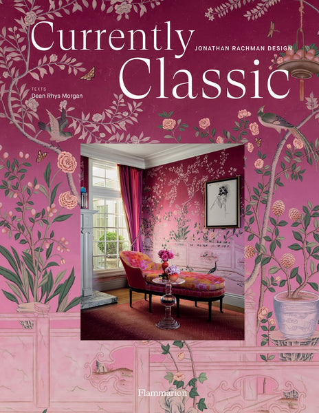 Common Ground's "Currently Classic: Jonathan Rachman Design" features texts by Dean Rhys Morgan and showcases a pink room adorned with floral wallpaper and elegant furniture. Published by Flammarion, this book exemplifies Jonathan Rachman's expertise as an interior decorator, infusing sumptuous color throughout its pages.